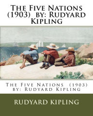 Title: The Five Nations (1903) by: Rudyard Kipling, Author: Rudyard Kipling