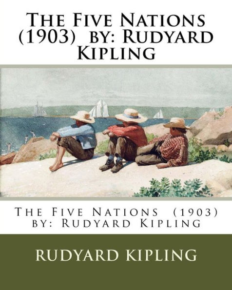 The Five Nations (1903) by: Rudyard Kipling