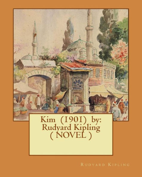 Kim (1901) by: Rudyard Kipling ( NOVEL )