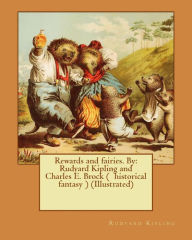 Title: Rewards and fairies. By: Rudyard Kipling and Charles E. Brock ( historical fantasy ) (Illustrated), Author: Rudyard Kipling