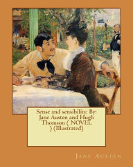 Title: Sense and sensibility. By: Jane Austen and Hugh Thomson ( NOVEL ) (Illustrated), Author: Jane Austen