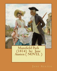Title: Mansfield Park (1814) by: Jane Austen ( NOVEL ), Author: Jane Austen