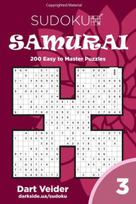 Title: Sudoku Samurai - 200 Easy to Master Puzzles (Volume 3), Author: Dart Veider