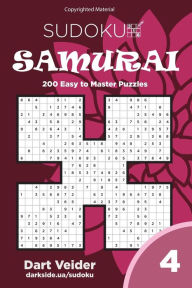 Title: Sudoku Samurai - 200 Easy to Master Puzzles (Volume 4), Author: Dart Veider