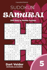 Title: Sudoku Samurai - 200 Easy to Master Puzzles (Volume 5), Author: Dart Veider