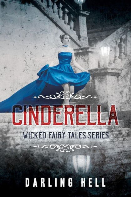 Cinderella: Wicked Fairy Tales Series by Darling Hell, Paperback ...