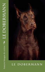 Title: Le dobermann, Author: Francois Kiesgen de Richter