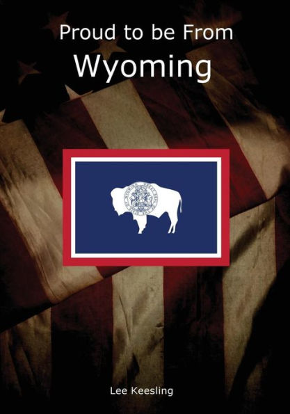 Proud to be From Wyoming