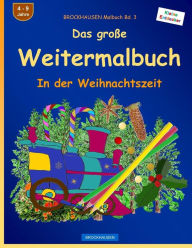Title: BROCKHAUSEN Malbuch Bd. 3 - Das große Weitermalbuch: In der Weihnachtszeit, Author: Dortje Golldack