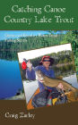 Catching Canoe Country Lake Trout: Quetico and Boundary Waters Trout Fishing Secrets