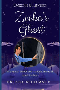 Title: Zeeka's Ghost: Revenge of Zeeka Book 4, Author: Brenda Mohammed