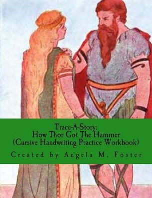 Trace-A-Story: How Thor Got The Hammer (Cursive Handwriting Practice Workbook)