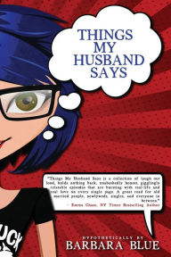 Title: Things My Husband Says (Out of the Blue #1), Author: Barbara Blue