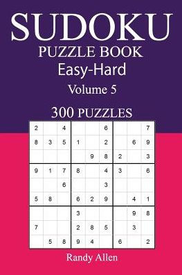 300 Easy to Hard Sudoku Puzzle Book: Volume
