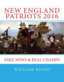New England Patriots 2016: Fake News & Real Champs