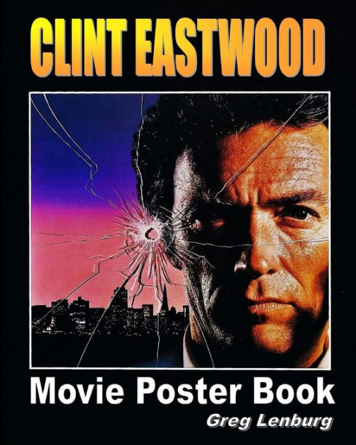 Clint Eastwood Movie Poster Book by Greg Lenburg, Paperback | Barnes ...