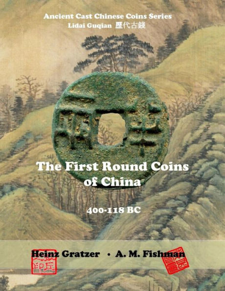 The First Round Coins of China, 400 - 118 BC