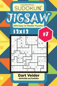 Title: Sudoku Jigsaw - 200 Easy to Master Puzzles 12x12 (Volume 7), Author: Dart Veider