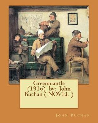 Greenmantle (1916) by: John Buchan ( NOVEL )