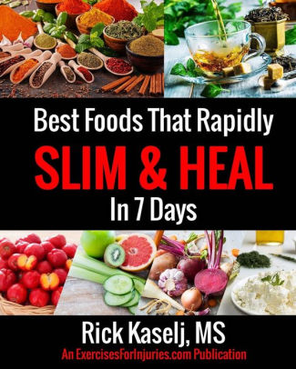 Best Foods That Rapidly Slim Heal In 7 Days Simple Food Swaps That Slim Sooth Energize Heal By Rick Kaselj Paperback Barnes Noble