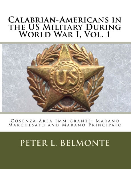 Calabrian-Americans in the US Military During World War I: Cosenza-Area Immigrants: Marano Marchesato and Marano Principato