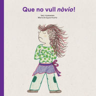 Title: Que no vull novio!, Author: Maria De Eguia Huerta