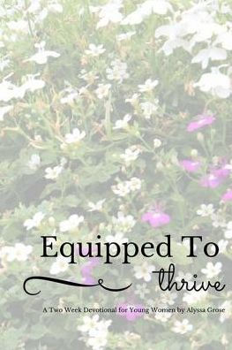 Equipped to Thrive: A Two Week Devotional for Young Women