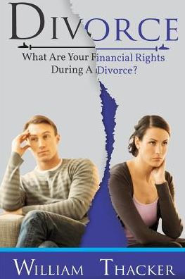 Divorce: What are Your Financial Rights During a Divorce