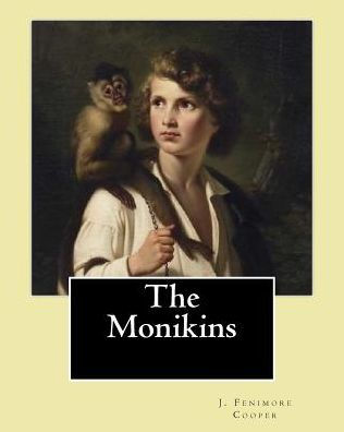 The Monikins. By: J. Fenimore Cooper: Novel (World's classic's)