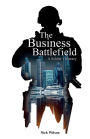 The Business Battlefield: A Soldiers Journey