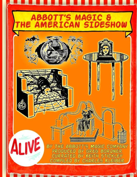 Abbott's Magic And The American Side Show: Step Right Up - You Have To See It To Believe It!