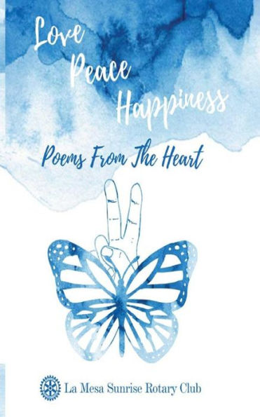 Love, Peace and Happiness: Poems from the heart