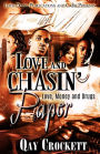 Love and Chasin' Paper: Love, Money and Drugs