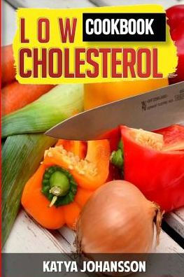 Low Cholesterol Cookbook: Low Cholesterol Recipes & Diet Plan