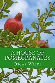 Title: A House of Pomegranates, Author: Oscar Wilde