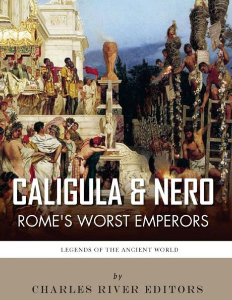 Caligula & Nero: Rome's Worst Emperors