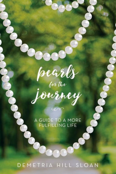 Pearls for the Journey: A Guide to a More Fulfilling Life