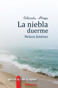 Title: La niebla duerme, Author: Porelojodelaaguja Editorial