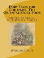 Fairy Tales for Children, The Oriental Story Book: Short Stories, Childrens Books