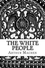 Title: The White People, Author: Arthur Machen