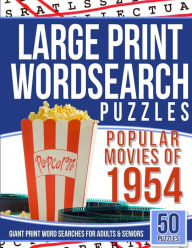 Title: Large Print Wordsearches Puzzles Popular Movies of 1954: Giant Print Word Searches for Adults & Seniors, Author: Wordsearches Puzzles