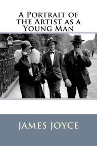 Title: A Portrait of the Artist as a Young Man James Joyce, Author: Paula Benitez
