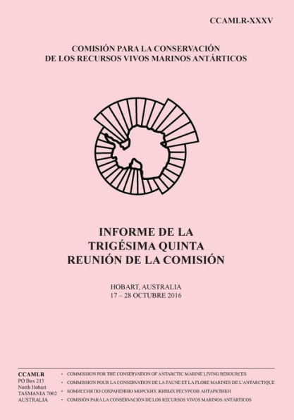 Informe de la Trigï¿½sima Quinta Reuniï¿½n de la Comisiï¿½n: Hobart, Australia, 17-28 Octubre 2016