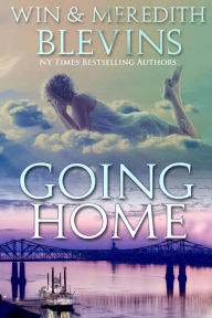 Title: Going Home: Riding the River with the Spirit of Mark Twain, Author: Win and Meredith Blevins