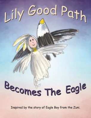 Lily Good Path Becomes the Eagle
