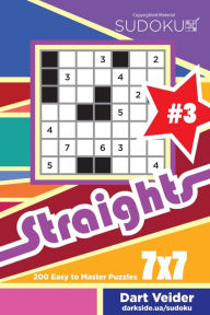 Title: Sudoku Straights - 200 Easy to Master Puzzles 7x7 (Volume 3), Author: Dart Veider