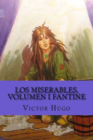 Title: Los miserables, volumen I Fantine (Spanish Edition), Author: Victor Hugo