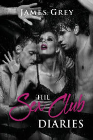 Title: The Sex Club Diaries, Author: James Grey