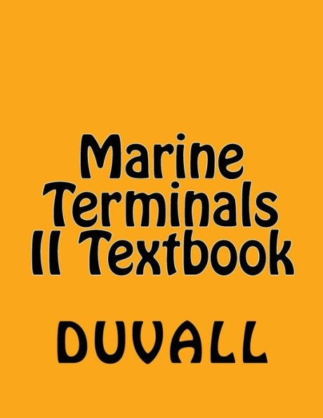 Marine Terminals II Textbook: Specialized Terminals Personal Protection Terminal Facilities Related Terminal Operations and Equipment