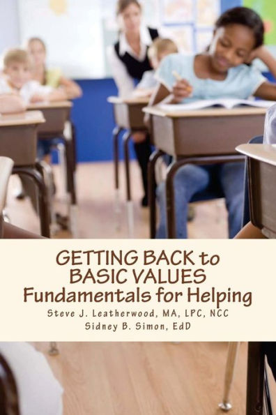 GETTING BACK to BASIC VALUES: Fundamentals for Helping